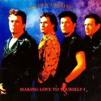 Golden Earring - Making love to yourself
