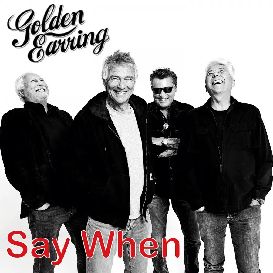 Golden Earring - Say when