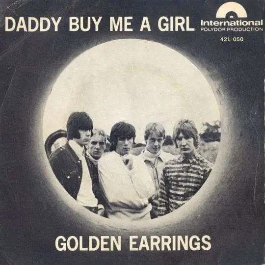 Golden Earrings - Daddy buy me a girl